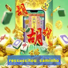 ressuscitou caminho neocatecumenal pdf